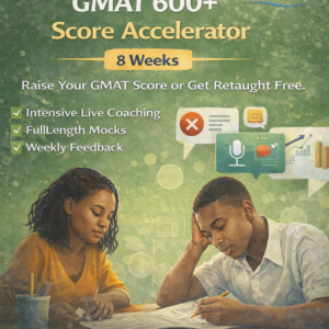 GMAT 600+ Score Accelerator (8 Weeks)